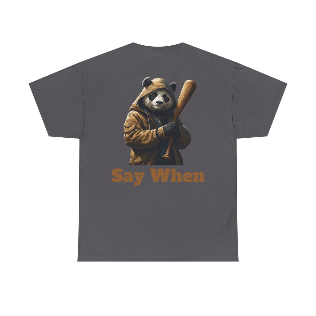 Say When Panda Tee Graphic T-Shirt